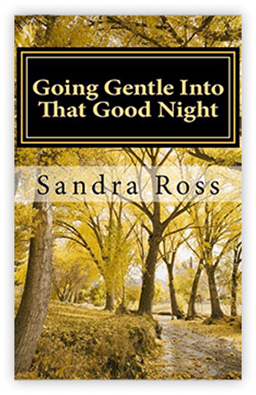 Going Gentle Into That Good Night